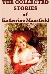 The Collected Stories of Katherine Mansfield (Katherine Mansfield)