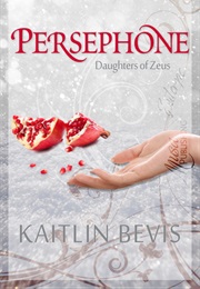 Persephone (Kaitlin Bevis)
