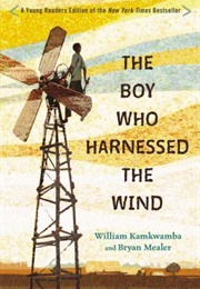 The Boy Who Harnessed the Wind Young Reader&#39;s Edition (William Kamkwamba)