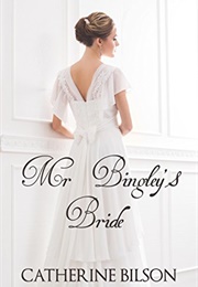 Mr. Bingley&#39;s Bride (Catherine Bilson)