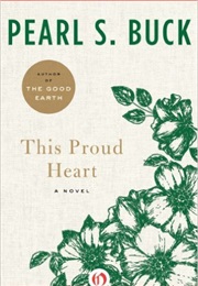 This Proud Heart (Pearl S. Buck)