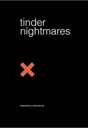 Tinder Nightmares (.)