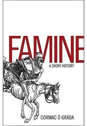 Famine: A Short History (Cormac O Grada)