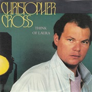 Think of Laura - Christopher Cross