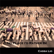 No Place I&#39;d Rather Be - Cassa Lio