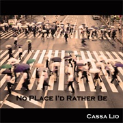 No Place I'd Rather Be - Cassa Lio