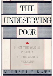 The Undeserving Poor (Michael B. Katz)