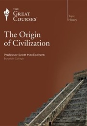 The Origin of Civilization (Scott Maceachern)