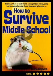 How to Survive Middle School (Donna Gephart)