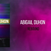 Abigail Duhon - Rebound