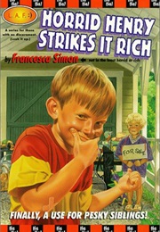 Horrid Henry Strikes It Rich (Francesca Simon)