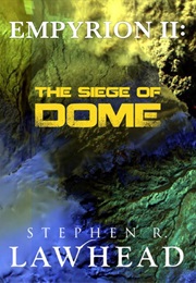 The Siege of Dome (Stephen Lawhead)