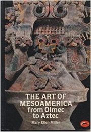 The Art of Mesoamerica (Mary Ellen Miller)