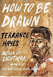 How to Be Drawn (Terrance Hayes)