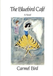 The Bluebird Café (Carmel Bird)