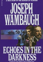 Echoes in the Darkness (Joseph Wambaugh)