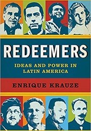 Redeemers: Ideas and Power in Latin America (Enrique Krauze)