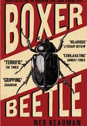 Boxer, Beetle (Ned Beauman)