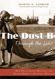 The Dust Bowl Through the Lens (Sandler, Martin W.)