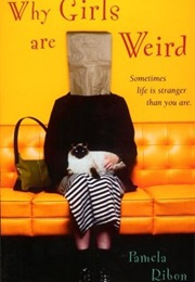 Why Girls Are Weird (Pamela Ribon)