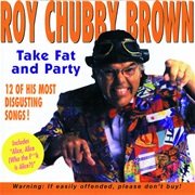 Brown, Roy Chubby: Take Fat and Party