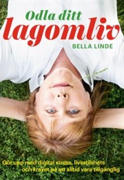 Odla Ditt Lagomliv (Bella Linde)