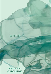 Once (Meghan O'Rourke)