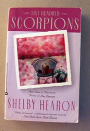 Five Hundred Scorpions (Shelby Hearon)