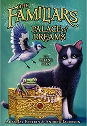 The Familiars Palace of Dreams (Adam Jay Epstein)