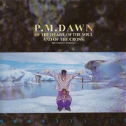 P. M. Dawn - Of the Heart, of the Soul and of the Cross: The Utopian Experience