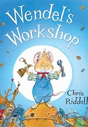 Wendel's Workshop (Chris Riddell)