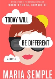 Today Will Be Different (Maria Semple)