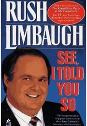 See, I Told You So (Rush H. Limbaugh)