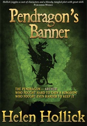 Pendragon&#39;s Banner (Helen Hollick)