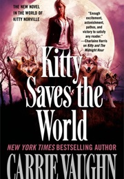 Kitty Saves the World (Carrie Vaughn)