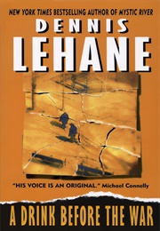 A Drink Before the War (Dennis Lehane)