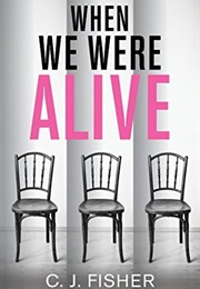 When We Were Alive (C.J. Fisher)