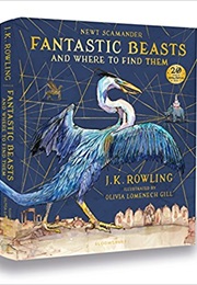 Fantastic Beasts and Where to Find Them: Illustrated Edition (J.K. Rowling)