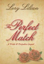 The Perfect Match: A Pride and Prejudice Sequel (Lory Lilian)