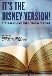 It&#39;s the Disney Version! (Douglas Brode)