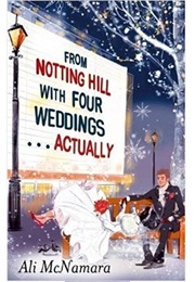 From Notting Hill With Four Weddings Actually (Ali Macnamara)
