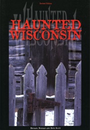 Haunted Wisconsin (Michael Norman and Beth Scott)