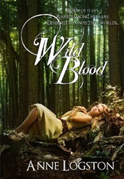 Wild Blood (Anne Logston)