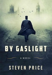 By Gaslight: A Novel (Steven Price)