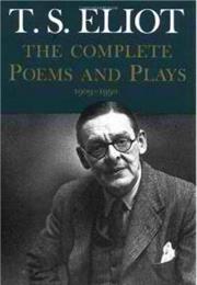 The Complete Poems &amp; Plays of T.S. Eliot