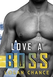 Love a Boss (Logan Chance)
