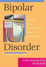 Bipolar Disorder: A Guide for Paitents and Families (Francis Mark Mondimore, MD)