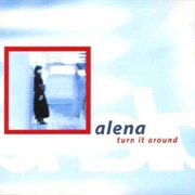 Turn It Around - Alena