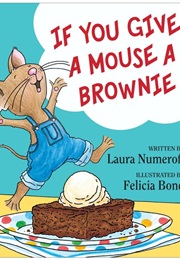 If You Give a Mouse a Brownie (Laura Numeroff)