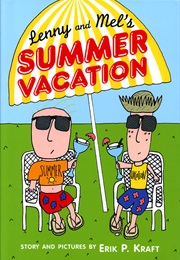 Lenny and Mel's Summer Vacation (Erik P. Kraft)